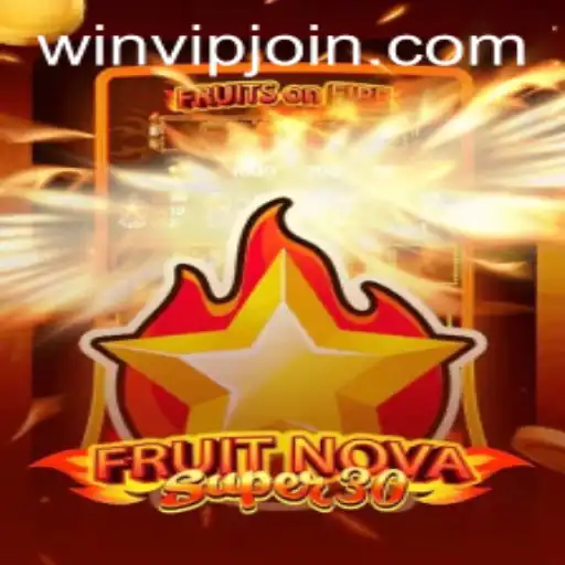 Exploring the Enchanting World of FruitrNovaSupe30: Unleash the Joy of WIN VIP Login