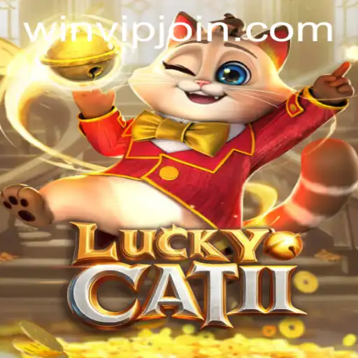 Explore the World of LuckyCatII: Your Guide to Winning Big with VIP Login