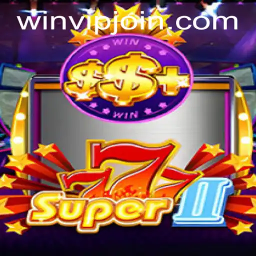 Discover the Thrill of Super777II with a Focus on WIN VIP Login